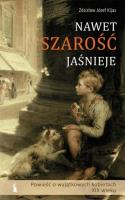 Nawet szarość jaśnieje T.2. Autor: Zdzisław J. Kijas. SmakLiter.pl Okładka książki Nawet szarość jaśnieje T.2