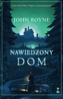 Nawiedzony dom. Autor: Boyne John. SmakLiter.pl Okładka książki Nawiedzony dom
