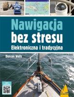 Nawigacja bez stresu. Elektroniczna i tradycyjna. Autor: Duncan Wells. SmakLiter.pl Okładka książki Nawigacja bez stresu. Elektroniczna i tradycyjna