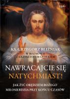 Nawracajcie się natychmiast!. Autor: Grzegorz Bliźniak, Gędłek Krzysztof. SmakLiter.pl Okładka książki Nawracajcie się natychmiast!