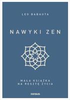 Nawyki zen. Mała książka na resztę życia. Autor: Babauta Leo. SmakLiter.pl Okładka książki Nawyki zen. Mała książka na resztę życia