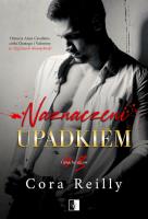 Naznaczeni upadkiem. Autor: Cora Reilly. SmakLiter.pl Okładka książki Naznaczeni upadkiem