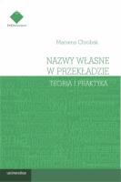 Nazwy własne w przekładzie teoria i praktyka. Autor: Chrobak Marzena. SmakLiter.pl Okładka książki Nazwy własne w przekładzie teoria i praktyka