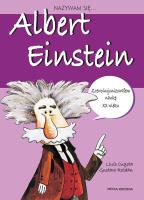 Nazywam się Albert Einstein. Autor: Llus Cugota, Gustavo Roldn, Anna Jęczmyk. SmakLiter.pl Okładka książki Nazywam się Albert Einstein
