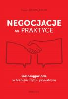 Negocjacje w praktyce. Jak osiągać cele w biznesie i życiu prywatnym. Autor: Paweł Kowalewski. SmakLiter.pl Okładka książki Negocjacje w praktyce. Jak osiągać cele w biznesie i życiu prywatnym