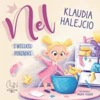 Nel i wielkie porządki. Autor: Klaudia Halejcio. SmakLiter.pl Okładka książki Nel i wielkie porządki