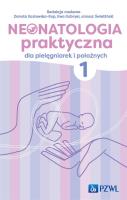 Okładka książki Neonatologia praktyczna dla pielęgniarek i położnych Tom 1
