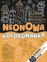 Neonowa kolorowanka pomarańczowa. Autor:   Praca zbiorowa. SmakLiter.pl Okładka książki Neonowa kolorowanka pomarańczowa