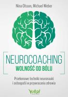 Okładka książki Neurocoaching. Wolność od bólu. Przełomowe techniki neuronauki i osteopatii w przywracaniu zdrowia