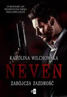 Neven. Zabójcza zazdrość #2. Autor: Karolina Wilchowska. SmakLiter.pl Okładka książki Neven. Zabójcza zazdrość #2