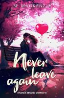 Never leave again. Dylogia Second chance. Tom 2. Autor: M. Mackenzie. SmakLiter.pl Okładka książki Never leave again. Dylogia Second chance. Tom 2