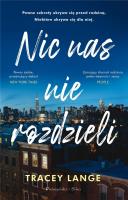Nic nas nie rozdzieli DL. Autor: Tracey Lange. SmakLiter.pl Okładka książki Nic nas nie rozdzieli DL