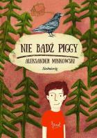 Nie bądź Piggy. Autor: Minkowski Aleksander. SmakLiter.pl Okładka książki Nie bądź Piggy