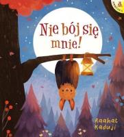 Nie bój się mnie!. Autor: Raahat Kaduji. SmakLiter.pl Okładka książki Nie bój się mnie!