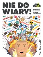 Nie do wiary!. Autor: Dan Marshall, Arkadiusz Gardaś. SmakLiter.pl Okładka książki Nie do wiary!