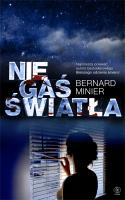 Nie gaś światła. Autor: Bernard Minier. SmakLiter.pl Okładka książki Nie gaś światła