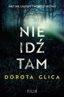 Nie idź tam. Autor: Dorota Glica. SmakLiter.pl Okładka książki Nie idź tam