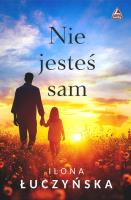 Nie jesteś sam. Autor: Ilona Łuczyńska. SmakLiter.pl Okładka książki Nie jesteś sam