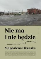 Nie ma i nie będzie. Autor: Okraska Magdalena. SmakLiter.pl Okładka książki Nie ma i nie będzie