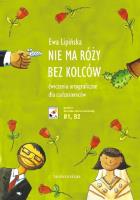 Nie ma róży bez kolców. Ćwiczenia ortograficzne dla cudzoziemców (B1, B2). Autor: Ewa Lipińska. SmakLiter.pl Okładka książki Nie ma róży bez kolców. Ćwiczenia ortograficzne dla cudzoziemców (B1, B2)