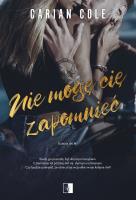 Nie mogę cię zapomnieć. Kolejne dni. Tom 1. Autor: Carian Cole. SmakLiter.pl Okładka książki Nie mogę cię zapomnieć. Kolejne dni. Tom 1