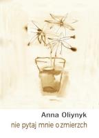 Nie pytaj mnie o zmierzch. Autor: Anna Oliynyk. SmakLiter.pl Okładka książki Nie pytaj mnie o zmierzch