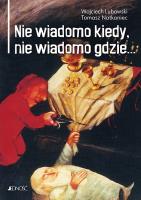 Okładka książki Nie wiadomo kiedy, nie wiadomo gdzie...
