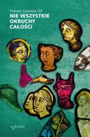 Nie wszystkie okruchy całości. Autor: Tomasz Golonka. SmakLiter.pl Okładka książki Nie wszystkie okruchy całości