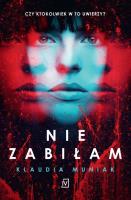 Nie zabiłam. Autor: Klaudia Muniak. SmakLiter.pl Okładka książki Nie zabiłam