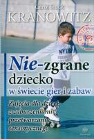Nie-zgrane dziecko w świecie gier i zabaw w.2. Autor: Carol Stock Kranowitz. SmakLiter.pl Okładka książki Nie-zgrane dziecko w świecie gier i zabaw w.2