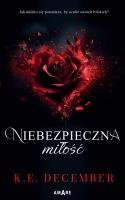 Niebezpieczna miłość. Autor: K.E. December. SmakLiter.pl Okładka książki Niebezpieczna miłość