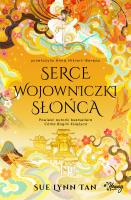 Niebiańskie Królestwo Tom 2 Serce Wojownika Słońca. Autor: Sue Lynn Tan. SmakLiter.pl Okładka książki Niebiańskie Królestwo Tom 2 Serce Wojownika Słońca
