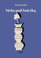 Niebo pod Śnieżką. Autor: Sykat Joanna. SmakLiter.pl Okładka książki Niebo pod Śnieżką