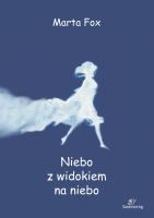 Niebo z widokiem na niebo w.2021. Autor: Marta Fox. SmakLiter.pl Okładka książki Niebo z widokiem na niebo w.2021