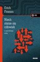 Niech się stanie człowiek: z psychologii etyki. Autor: Erich Fromm. SmakLiter.pl Okładka książki Niech się stanie człowiek: z psychologii etyki