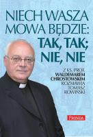 Niech wasza mowa będzie; tak, tak, nie, nie. Autor: Chrostowski Waldemar, Tomasz  Rowiński. SmakLiter.pl Okładka książki Niech wasza mowa będzie; tak, tak, nie, nie
