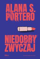 Niedobry zwyczaj. Autor: Alana S. Portero. SmakLiter.pl Okładka książki Niedobry zwyczaj