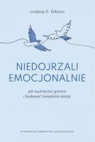 Niedojrzali emocjonalnie. Autor: Lindsay C. Gibson. SmakLiter.pl Okładka książki Niedojrzali emocjonalnie