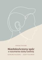 Niedokończony spór o rozumienie osoby ludzkiej. Autor: Andrzej Tarchała. SmakLiter.pl Okładka książki Niedokończony spór o rozumienie osoby ludzkiej