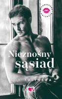 Niegrzeczna kolekcja. Nieznośny sąsiad. Autor: Ada Tulińska. SmakLiter.pl Okładka książki Niegrzeczna kolekcja. Nieznośny sąsiad