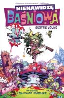 Nienawidzę Baśniowa T.1 I żyli długo i burzliwie. Autor: Young Skottie. SmakLiter.pl Okładka książki Nienawidzę Baśniowa T.1 I żyli długo i burzliwie