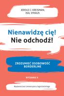 Nienawidzę cię! Nie odchodź!. Zrozumieć osobowość borderline wyd. 2. Autor: Kreisman Jerold J., Straus Hal. SmakLiter.pl Okładka książki Nienawidzę cię! Nie odchodź!. Zrozumieć osobowość borderline wyd. 2
