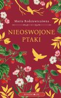 Nieoswojone ptaki. Autor: Maria Rodziewiczówna. SmakLiter.pl Okładka książki Nieoswojone ptaki