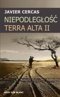 Niepodległość. Terra Alta II. Autor: Cercas Javier. SmakLiter.pl Okładka książki Niepodległość. Terra Alta II