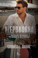 Niepokorna. Autor: Gabriela L. Orione. SmakLiter.pl Okładka książki Niepokorna