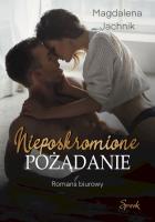 Nieposkromione pożądanie. Autor: Jachnik Magdalena. SmakLiter.pl Okładka książki Nieposkromione pożądanie