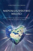 Nieposłuszeństwo miłości. Autor: Christina von Dreien. SmakLiter.pl Okładka książki Nieposłuszeństwo miłości