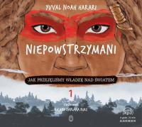Niepowstrzymani. Jak przejęliśmy władzę nad światem. Autor: Yuval Noah Harari. SmakLiter.pl Okładka książki Niepowstrzymani. Jak przejęliśmy władzę nad światem