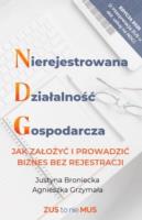 Nierejestrowana Działalność Gospodarcza. Autor: Broniecka Justyna, Agnieszka Grzymała. SmakLiter.pl Okładka książki Nierejestrowana Działalność Gospodarcza