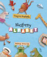 Niesforny alfabet. Autor: Grzegorz Kasdepke, Iwona Cała. SmakLiter.pl Okładka książki Niesforny alfabet